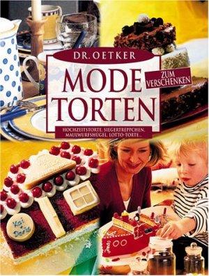 gebrauchtes Buch – Puppe Sabine – Dr. Oetker Mode-Torten zum Verschenken: Hochzeitstorte, Siegertreppchen, Maulwurfshügel, Lotto-Torte ...