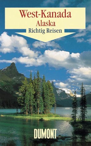 gebrauchtes Buch – West - Kanada und Alaska. Richtig reisen