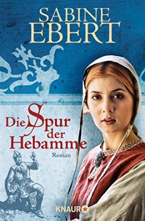 gebrauchtes Buch – Sabine Ebert – Die Spur der Hebamme : Roman. Knaur ; 63695