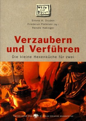 gebrauchtes Buch – Pleterski, Friederun und Sirene H Druden – Verzaubern und Verführen: Die kleine Hexenküche für zwei