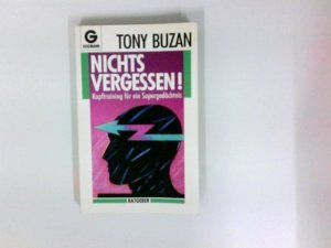 gebrauchtes Buch – Tony Buzan – Nichts vergessen!: Kopftraining für ein Supergedächtnis