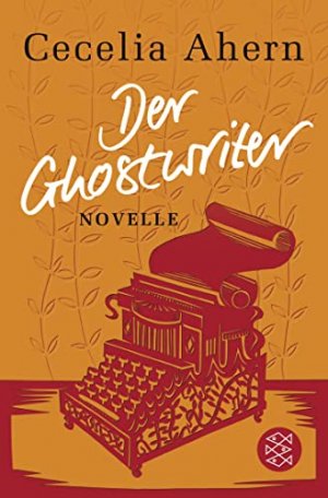 gebrauchtes Buch – Ahern, Cecelia und Christine Strüh – Der Ghostwriter : Novelle. Cecelia Ahern ; aus dem Englischen von Christine Strüh / Fischer ; 19605