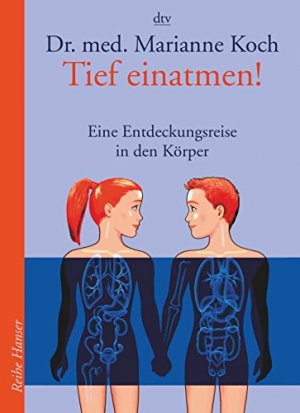 gebrauchtes Buch – Koch, Marianne und Jörg Mair – Tief einatmen!: Eine Entdeckungsreise in den Körper