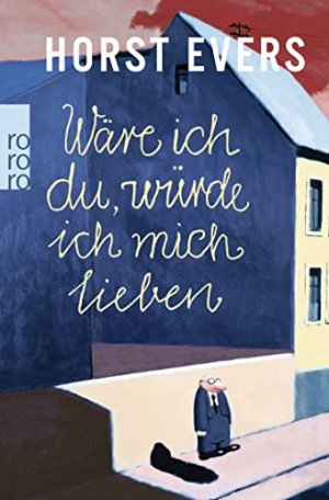 gebrauchtes Buch – Horst Evers – Wäre ich du, würde ich mich lieben. Rororo ; 26726