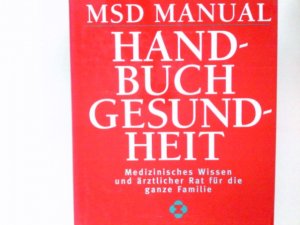 gebrauchtes Buch – Berkow, Robert  – MSD-Manual Handbuch Gesundheit : medizinisches Wissen und ärztlicher Rat für die ganze Familie. Hrsg.: Robert Berkow. Mithrsg. Mark H. Beers ; Andrew J. Fletcher. [Übers. aus dem Amerikan.: Martin Arndorfer ... Fachberatung: Jobst von Einem ...]