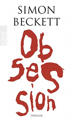 gebrauchtes Buch – Beckett, Simon und Andree Hesse – Obsession : Thriller. Simon Beckett. Dt. von Andree Hesse / Rororo ; 24886