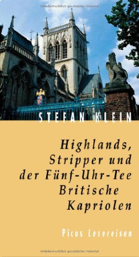 gebrauchtes Buch – Stefan Klein – Highlands, Stripper und der Fünf-Uhr-Tee. Britische Kapriolen (Picus Lesereisen)