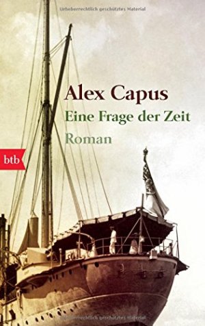 gebrauchtes Buch – Alex Capus – Eine Frage der Zeit : Roman. btb ; 73911