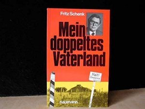 gebrauchtes Buch – Fritz Schenk – Mein doppeltes Vaterland : Erfahrungen u. Erkenntnisse e. geborenen Sozialdemokraten.