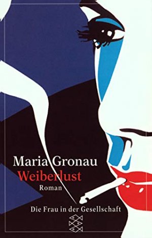 gebrauchtes Buch – Maria Gronau – Weiberlust : Roman. Fischer ; 14012 : Die Frau in der Gesellschaft