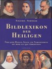 gebrauchtes Buch – Schauber, Vera (Mitwirkender) und Hanns Michael Schindler – Bildlexikon der Heiligen, Seligen und Namenspatrone. Vera Schauber ; Hanns Michael Schindler