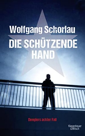 gebrauchtes Buch – Wolfgang Schorlau – Die schützende Hand : Denglers achter Fall.