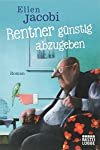 gebrauchtes Buch – Ellen Jacobi – Rentner günstig abzugeben : Roman / Ellen Jacobi