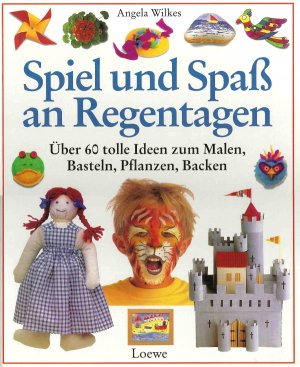 gebrauchtes Buch – Angela Wilkes – Spiel und Spass an Regentagen. Aus dem Engl. übers. von Anne Braun