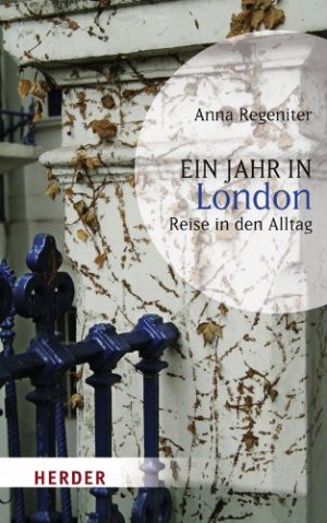 gebrauchtes Buch – Anna Regeniter – Ein Jahr in London : Reise in den Alltag / Anna Regeniter