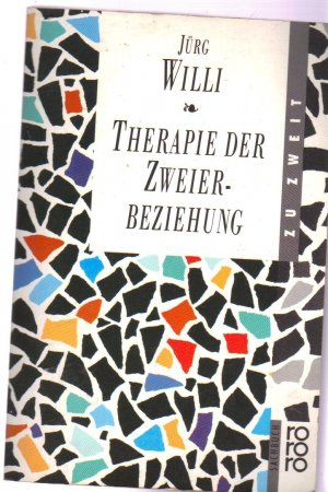 gebrauchtes Buch – Jürg Willi – Therapie der Zweierbeziehung : analytisch orientierte Paartherapie, Anwendung des Kollusions-Konzeptes, Handhabung der therapeutischen Dreiecksbeziehung / Jürg Willi