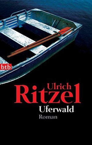 gebrauchtes Buch – Ulrich Ritzel – Uferwald : Roman. btb ; 73667