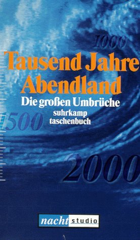 Tausend Jahre Abendland : die großen Umbrüche 1000, 1500, 2000 / [ZDF]. Hrsg. vom ZDF-Nachtstudio