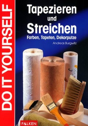 gebrauchtes Buch – Andreas Burgwitz – Tapezieren und Streichen Farben, Tapeten, Dekorputze