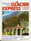 gebrauchtes Buch – Hans Eckart Rübesamen/Leonore Ander – Glacier Express St. Moritz - Zermatt. Die Traumreise im langsamsten Schnellzug der Welt.