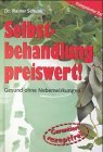 gebrauchtes Buch – Rainer Schunk – Selbstbehandlung preiswert! gesund ohne Nebenwirkungen