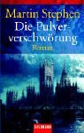 gebrauchtes Buch – Martin Stephen – Die Pulververschwörung : Roman. Aus dem Engl. von Andreas Jäger / Goldmann ; 45231