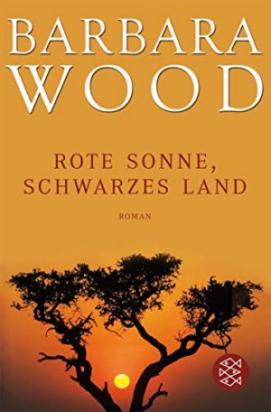 gebrauchtes Buch – Barbara Wood – Rote Sonne, schwarzes Land : Roman. Aus dem Amerikan. von Manfred Ohl und Hans Sartorius / Fischer ; 51033