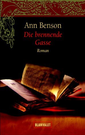 gebrauchtes Buch – Ann Benson – Die brennende Gasse : Roman. Dt. von Elke vom Scheidt / Goldmann ; 35937 : Blanvalet