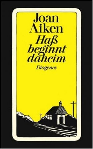 gebrauchtes Buch – Joan Aiken – Hass beginnt daheim : Roman. Diogenes-Taschenbuch ; 21686