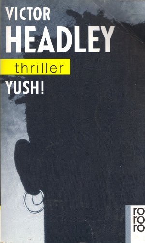 gebrauchtes Buch – Victor Headley – Yush!. Dt. von Jürgen Bürger / Rororo ; 3197 : rororo-Thriller