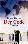 gebrauchtes Buch – Bryan Forbes – Der Code : Thriller. Aus dem Engl. von Charlotte Breuer / dtv ; 20022