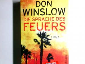 gebrauchtes Buch – Winslow, Don und Chris Hirte – Die Sprache des Feuers : Roman. Don Winslow. Aus dem Amerikan. von Chris Hirte / Suhrkamp Taschenbuch ; 4350