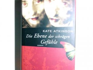 gebrauchtes Buch – Kate Atkinson – Die Ebene der schrägen Gefühle : ein komischer Roman. Aus dem Engl. von Anette Grube