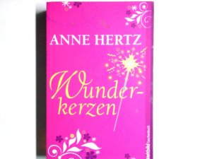 gebrauchtes Buch – Anne Hertz – Wunderkerzen : Roman. WeltbildTaschenbuch