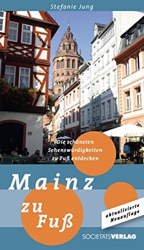 gebrauchtes Buch – Stefanie Jung – Mainz zu Fuß : die schönsten Sehenswürdigkeiten zu Fuß entdecken.