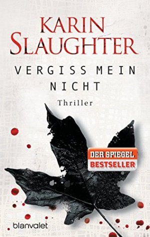 gebrauchtes Buch – Slaughter, Karin und Teja Schwaner – Vergiss mein nicht : Thriller. Karin Slaughter. Dt. von Teja Schwaner / Blanvalet ; 37907