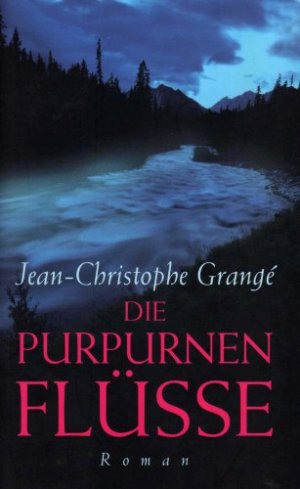 Die purpurnen Flüsse : Roman. Aus dem Franz. von Barbara Schaden