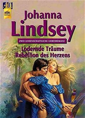 gebrauchtes Buch – Johanna Lindsey – Lodernde Träume : zwei leidenschaftliche Liebesromane. [Aus dem Amerikan. von Cornelia Haenchen] / Heyne-Bücher / 23 / Heyne-Tip des Monats ; Nr. 156