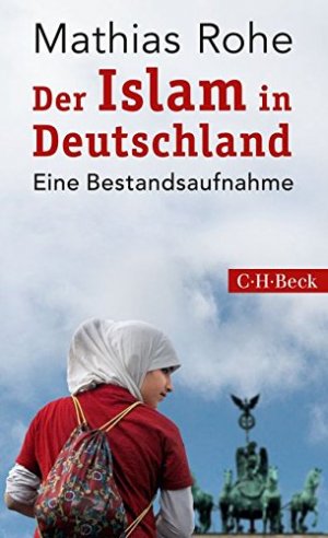 gebrauchtes Buch – Mathias Rohe – Der Islam in Deutschland : eine Bestandsaufnahme. C.H. Beck Paperback ; 6253