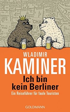 gebrauchtes Buch – Wladimir Kaminer – Ich bin kein Berliner : ein Reiseführer für faule Touristen. Goldmann ; 54240 : Manhattan