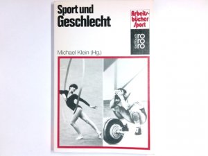 gebrauchtes Buch – Klein, Michael  – Sport und Geschlecht. Michael Klein (Hg.) / rororo ; 7606 : rororo-Sachbuch : rororo-Sport : Arbeitsbücher Sport