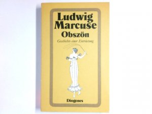 gebrauchtes Buch – Ludwig Marcuse – Obszön : Geschichte e. Entrüstung. Diogenes-Taschenbuch ; 21158