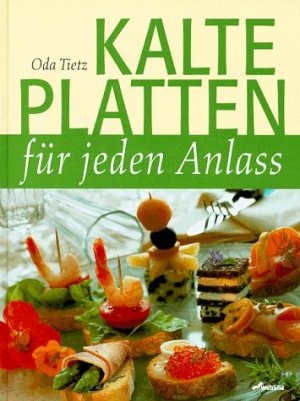 gebrauchtes Buch – Tietz, Oda (Mitwirkender) und Kai Mewes – Kalte Platten für jeden Anlass. Oda Tietz. Mit Fotos von Kai Mewes