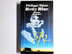 gebrauchtes Buch – Philippe Djian – Betty Blue : 37,2Â° am Morgen ; Roman. Aus d. Franz. von Michael Mosblech / Diogenes-Taschenbuch ; 21671