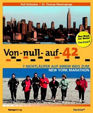 gebrauchtes Buch – Wessinghage, Thomas und Rolf Schlenker – 0-42 Marathon: 7 Nichtläufer auf Ihrem Weg zum New York Marathon