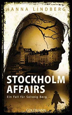 gebrauchtes Buch – Lindberg, Hanna und Maike Dörries – Stockholm affairs : der zweite Fall für Solveig Berg. Hanna Lindberg ; aus dem Schwedischen von Maike Dörries / . ISBN: 9783442484980