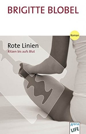 gebrauchtes Buch – Brigitte Blobel – Rote Linien : Ritzen bis aufs Blut ; [Roman]. Arena-Taschenbuch ; Bd. 2733; Arena life