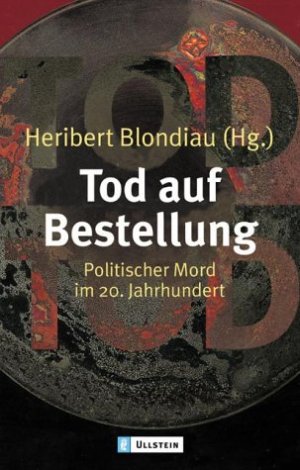 gebrauchtes Buch – Heribert Blondiau – Tod auf Bestellung: Politischer Mord im 20. Jahrhundert