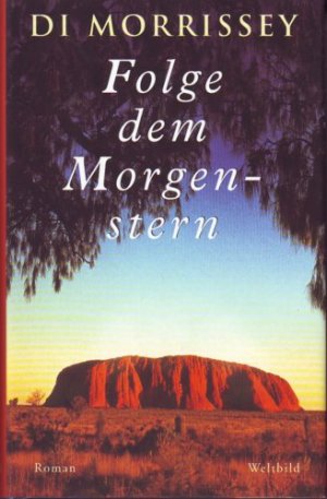 gebrauchtes Buch – Di Morrissey – Folge dem Morgenstern [L6h]