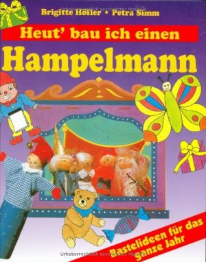 gebrauchtes Buch – Höfler, Brigitte ; Honnen Regina – Heut' bau ich einen Hampelmann